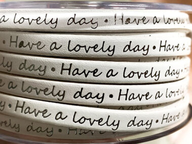 Flat Leather Lace with Stamped "Have a Lovely Day".